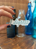 Sticker - I Digress