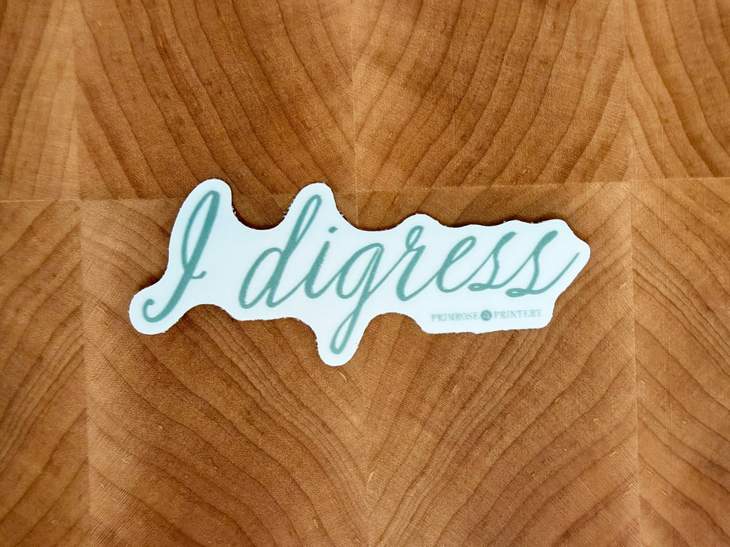 Sticker - I Digress